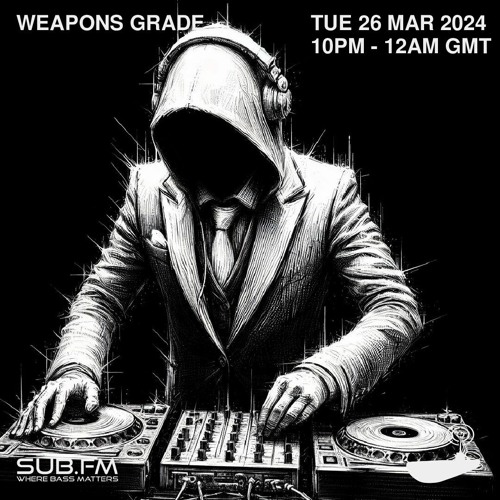 Weapons Grade – 26 Mar 2024