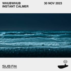 Whubwhub Instant Calmer – 30 Nov 2023