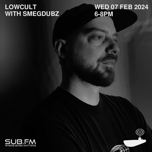 Lowcult With Smegdubz E12 – 07 Feb 2024