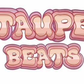 Taupe Beats – 17 Nov 2023