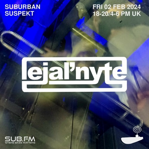 LejalNyte With Suburban Suspekt Jazzy Deep House Set – 02 Feb 2024