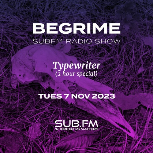 Begrime Typewriter Big Bangers – 07 Nov 2023