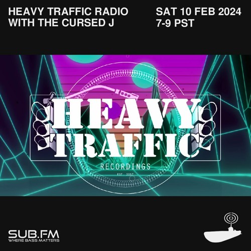 Heavy Traffic Radio with The Cursed J – 10 Feb 2024