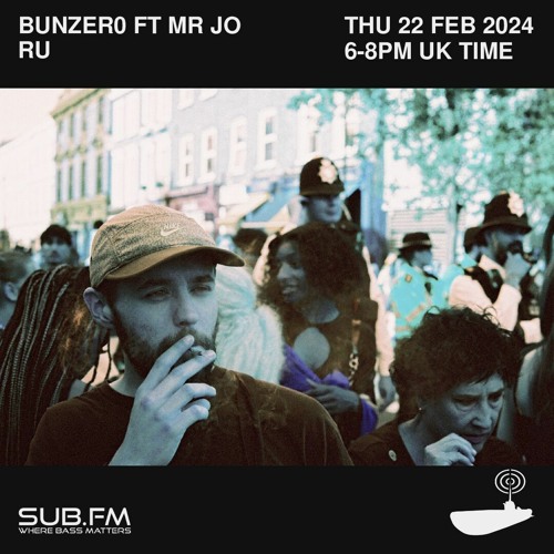 BunZer0 ft Mr Jo x RU – 22 Feb 2024