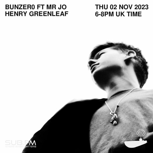 BunZer0 ft Mr Jo x Henry Greenleaf – 02 Nov 2023