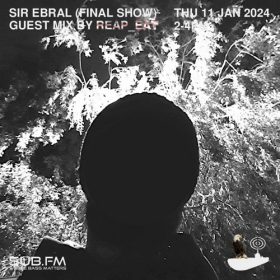 Sir Ebral Final Show with Reap Eat – 11 Jan 2024