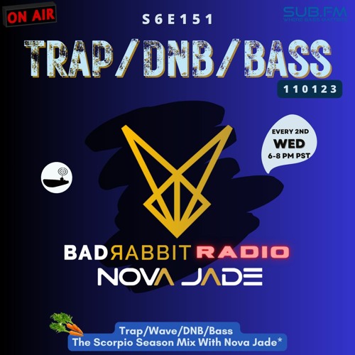 Bad Rabbit Radio S6 EP151 With Nova Jade – 01 Nov 2023