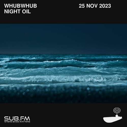 Whubwhub Night Oil – 25 Nov 2023
