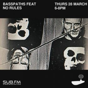 Basspaths feat No Rules – 28 Mar 2024