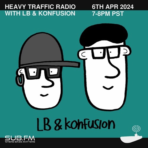 Heavy Traffic Radio with LB Konfusion - 06 Apr 2024