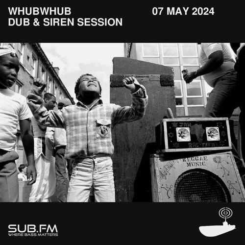 Whubwhub Siren Session – 07 May 2024