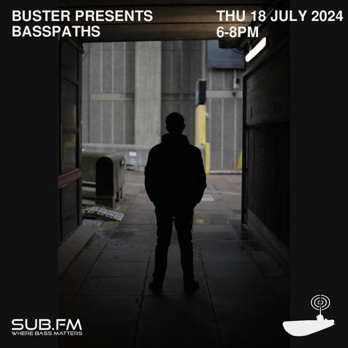 Buster Presents Basspaths 140 Session - 18 Jul 2024
