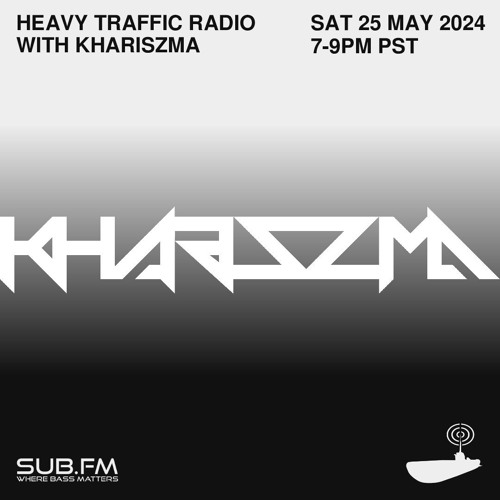 Heavy Traffic Radio with Khariszma – 25 May 2024