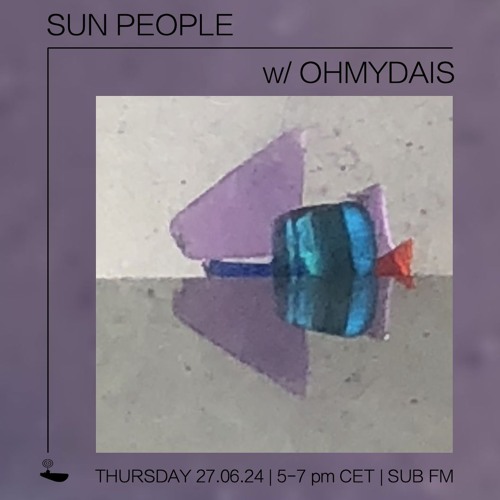 Sun People Ohmydais – 27 Jun 2024