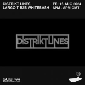 Distrikt Lines Largo T b2b Wbash – 16 Aug 2024