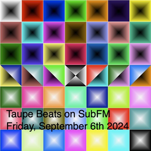 Taupe Beats - 06 Sep 2024