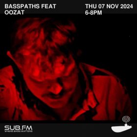Basspaths feat OOZAT – 07 Nov 2024