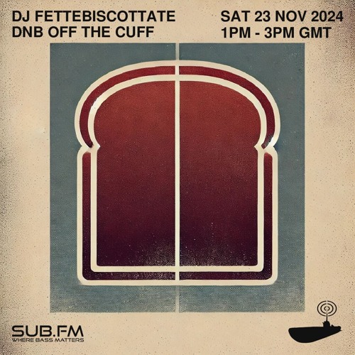 FetteBiscottate DnB Off The Cuff - 23 Nov 2024