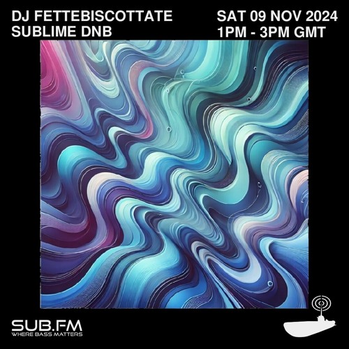 FetteBiscottate Sublime DnB - 09 Nov 2024