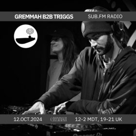 Gremmah b2b Triggs – 12 Oct 2024