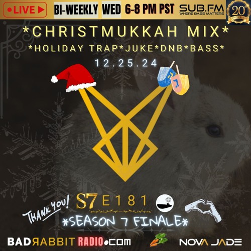 Bad Rabbit Radio S7 EP181 with Nova Jade - 25 Dec 2024