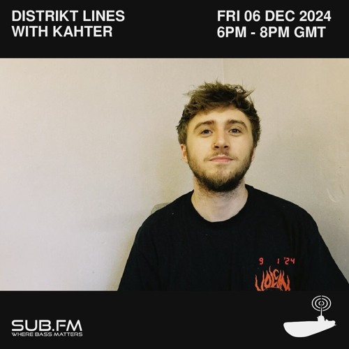 Distrikt Lines with Kahter - 06 Dec 2024