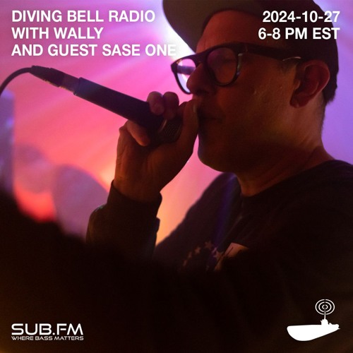 Diving Bell Radio with Guest Sase One - 27 Oct 2024