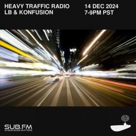 Heavy Traffic Radio LB Konfusion – 14 Dec 2024