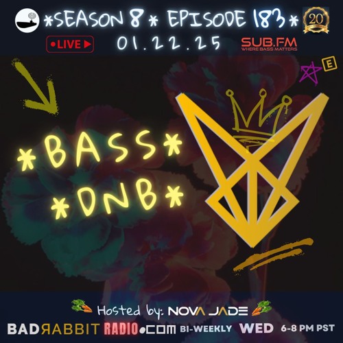 Bad Rabbit Radio S8 EP183 with Nova Jade - 22 Jan 2025