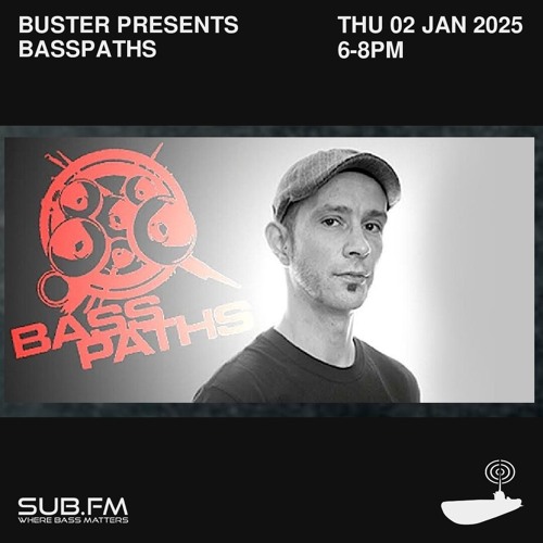 Buster presents Basspaths - 02 Jan 2025