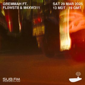 Gremmah ft fl0wst8 and M4XW311 EP16 – 29 Mar 2025