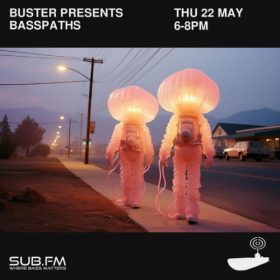 Buster presents Basspaths 140 Session – 22 May 2025