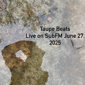 Taupe Beats – 27 Jun 2025