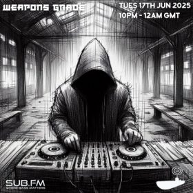 Weapons Grade Deep Dubstep – 17 Jun 2025