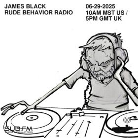 James Black RudeBehavior Radio – 29 Jun 2025