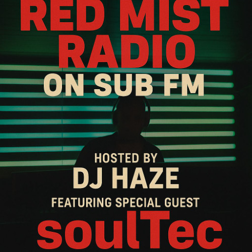 Red Mist Radio with DJ Haze featuring soulTec - 20 Jul 2025