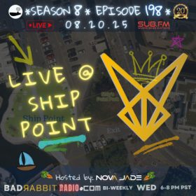 Bad Rabbit Radio S8 EP198 with Nova Jade – 20 Aug 2025