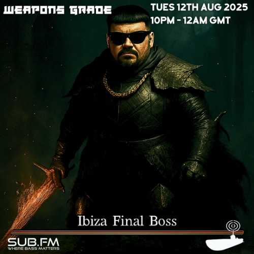 Weapons Grade – 12 Aug 2025