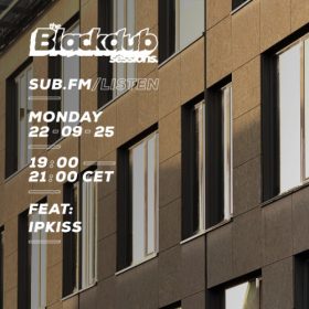 Arkah The Blackdub Sessions feat Ipkiss – 22 Sep 2025