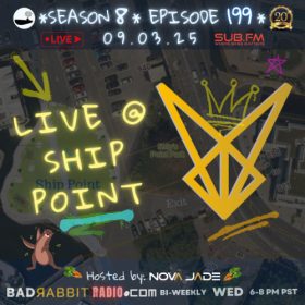 Bad Rabbit Radio S8 EP199 with Nova Jade – 03 Sep 2025