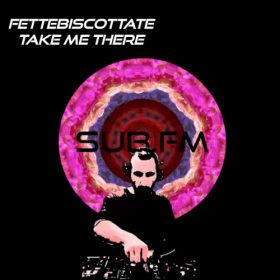 FetteBiscottate Take Me There – 25 Oct 2025