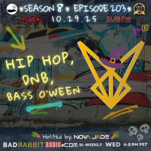 Bad Rabbit Radio S8 EP203 with Nova Jade - 29 Oct 2025
