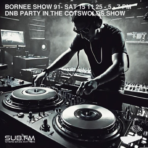 Bornee Show 91 All Things DnB 032 - 15 Nov 2025